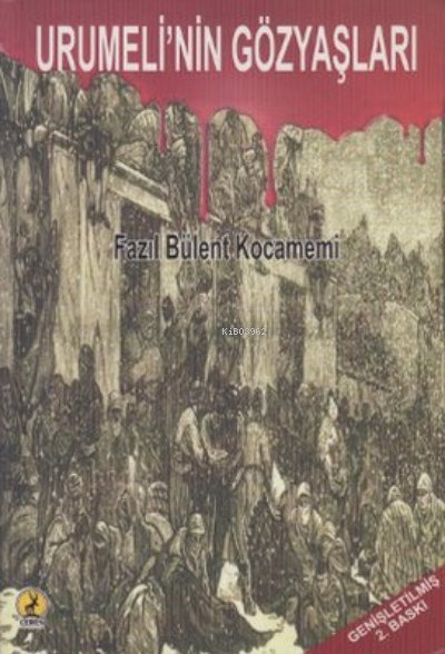  Urumelinin Gözyaşları | Urumelinin Gözyaşları | Fazıl Bülent Kocamemi | Gözde Öney | Yunus Bora Ülke | Ceren Basım Yayın | 9786055553210 