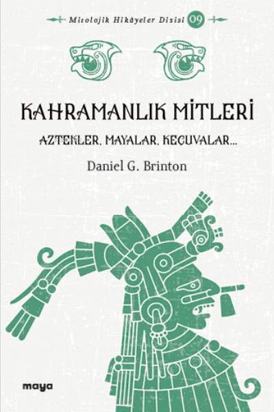 Kahramanlık Mitleri;Algonkinler, İrokualar, Aztekler, Mayalar ve Keçuvalar