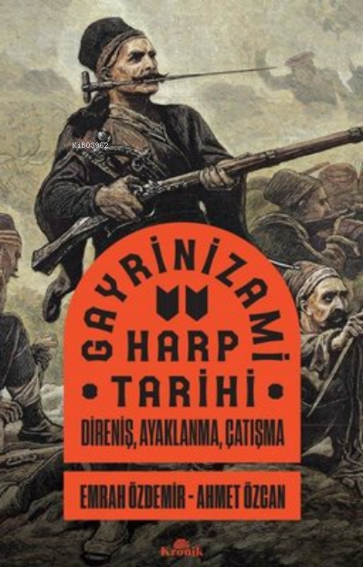 Gayrinizami Harp Tarihi: Direniş Ayaklanma Çatışma