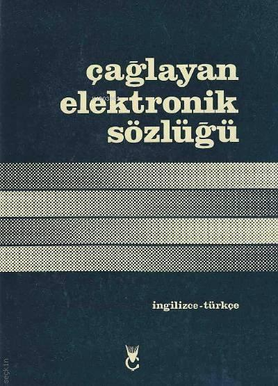  Çağlayan Elektronik Sözlüğü | Çağlayan Elektronik Sözlüğü | Tuncay Çağlayan | Çağlayan Kitabevi | 9789757553014 