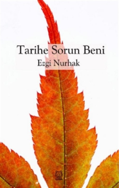  Tarihe Sorun Beni | Ezgi Nurhak | Luna Yayınları | 9786258442267 | 