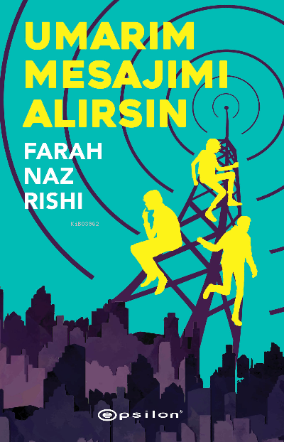  Umarım Mesajımı Alırsın | Farah Naz Rishi | Aslı Kuyumcu | Epsilon Yayınevi | 9786254141959 | 