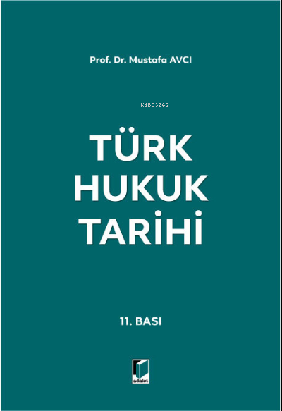 Türk Hukuk Tarihi | Mustafa Avcı | ADALET YAYINEVİ | 9786258153347 