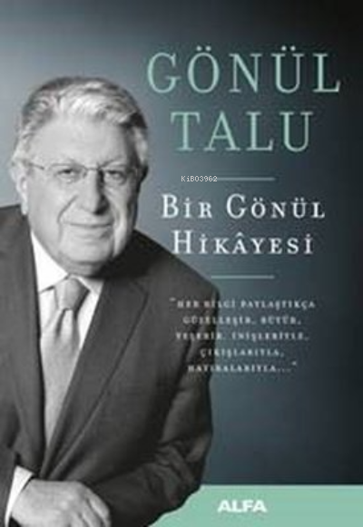  Bir Gönül Hikayesi | Gönül Talu | Alfa Basım Yayım Dağıtım | 9786051716367 | 