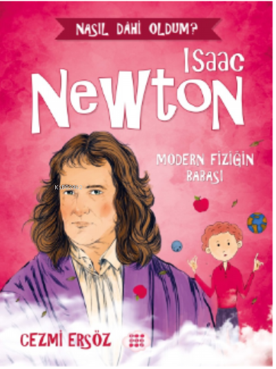 Isaac Newton – Modern Fiziğin Babası