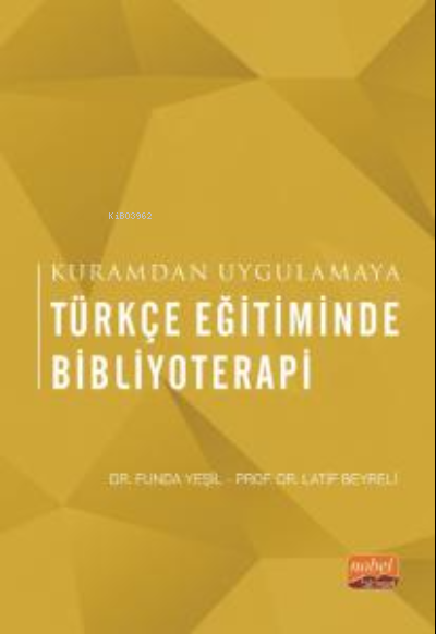 Kuramdan Uygulamaya Türkçe  Eğitiminde Bibliyoterapi