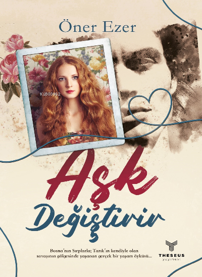  Aşk Değiştirir | Öner Ezer | Theseus Yayınevi | 9789758474066 | 