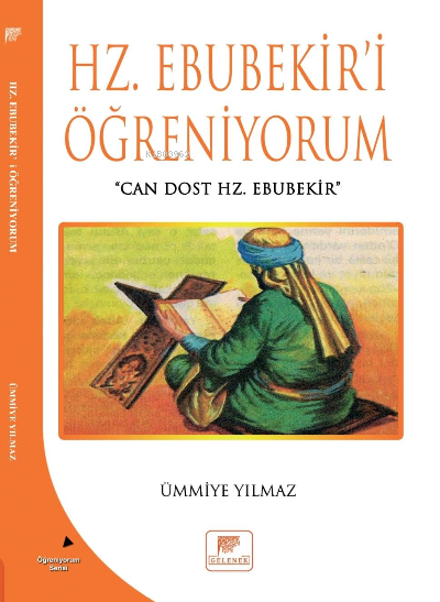 Hz. Ebubekiri Öğreniyorum;"Can Dost Hz.Ebubekir"