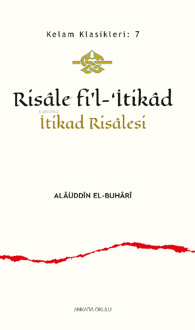 Risâle fi’l-‘İtikâd;İtikad Risâlesi