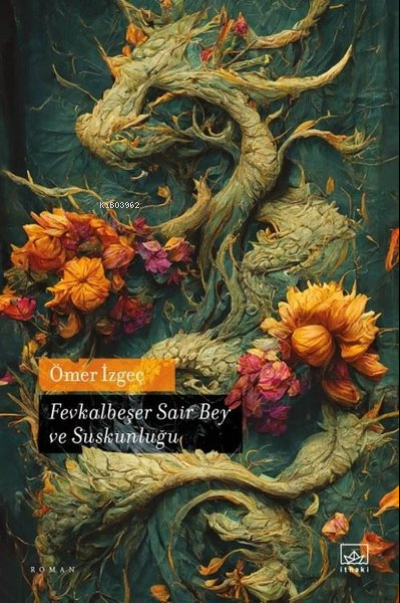  Fevkalbeşer Sair Bey ve Suskunluğu | Ömer İzgeç | İthaki Yayınları | 9786052650837 | 