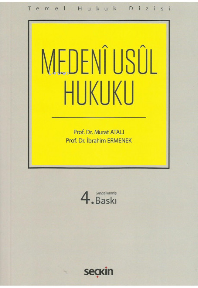  Medeni Usul Hukuku (Temel Hukuk Dizisi) | İbrahim Ermenek | Murat Atalı | Seçkin Yayıncılık | 9789750278860 | 
