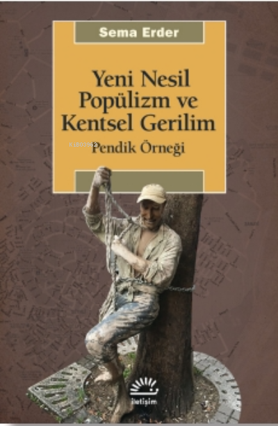 Yeni Nesil Popülizm Ve Kentsel Gerilim