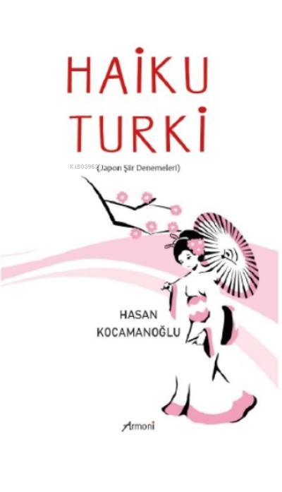 Haiku Turki | Haiku Turki | Hasan Kocamanoğlu | Armoni Yayınları | 9786256888159 