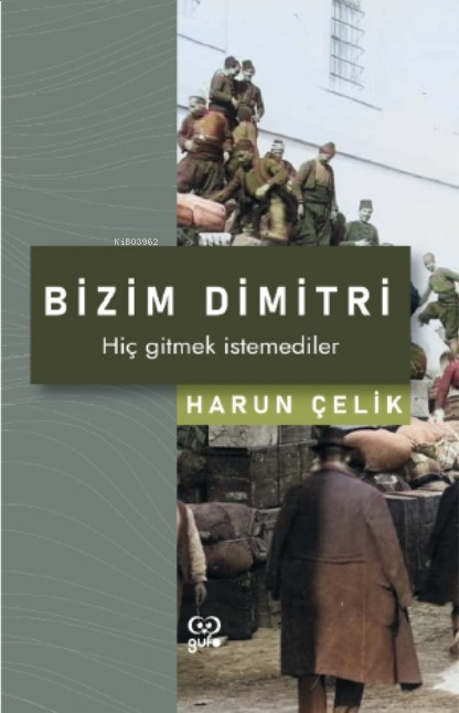 Bizim Dimitri; Hiç Gitmek İstemediler