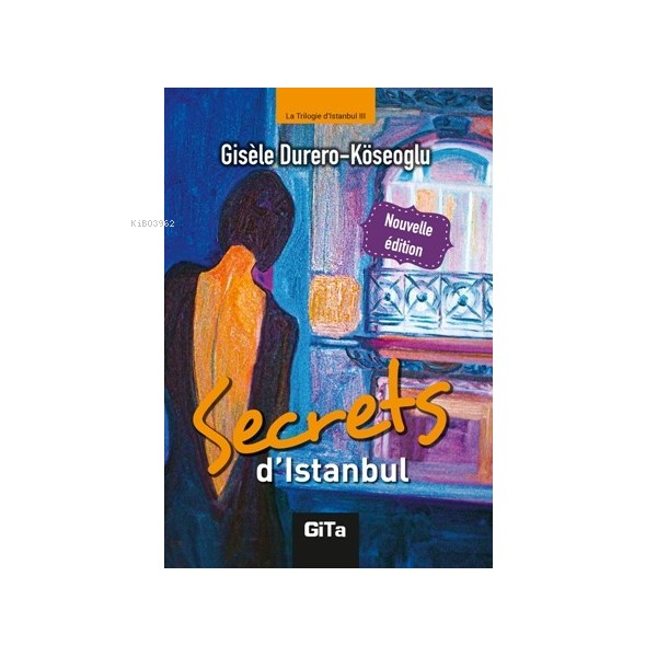  Secrets DIstanbul | Secrets DIstanbul | Gisele Durero Köseoğlu | Gita Yayınları | 9786052363133 