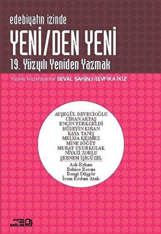 Edebiyatın İzinde - Yeniden Yeni - 19. Yüzyılı Yeniden Yazmak