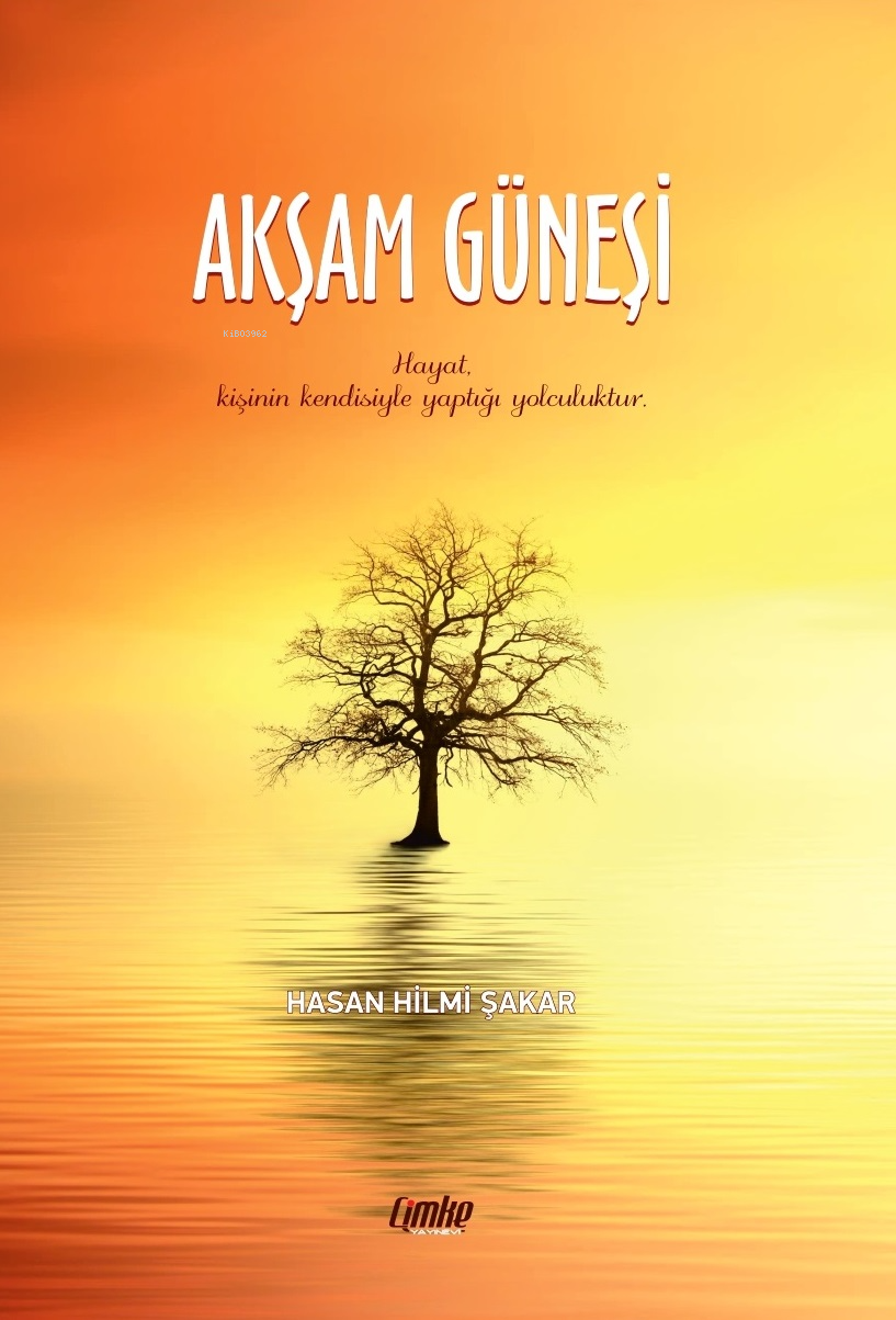  Akşam Güneşi | Hasan Hilmi Şakar | Çimke Yayınları | 9786258020502 | 