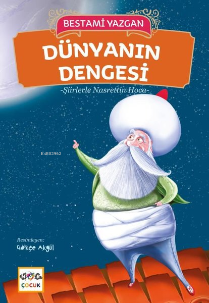 Dünyanın Dengesi -  Şiirlerle Nasrettin Hoca