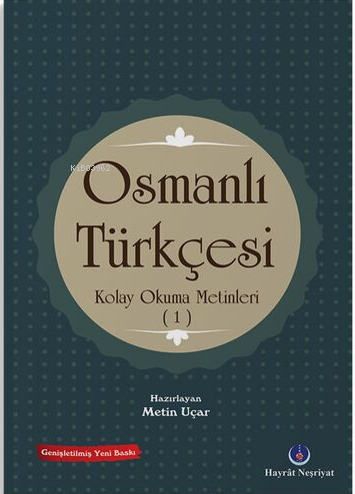 Osmanlı Türkçesi Kolay Okuma Metinleri 1