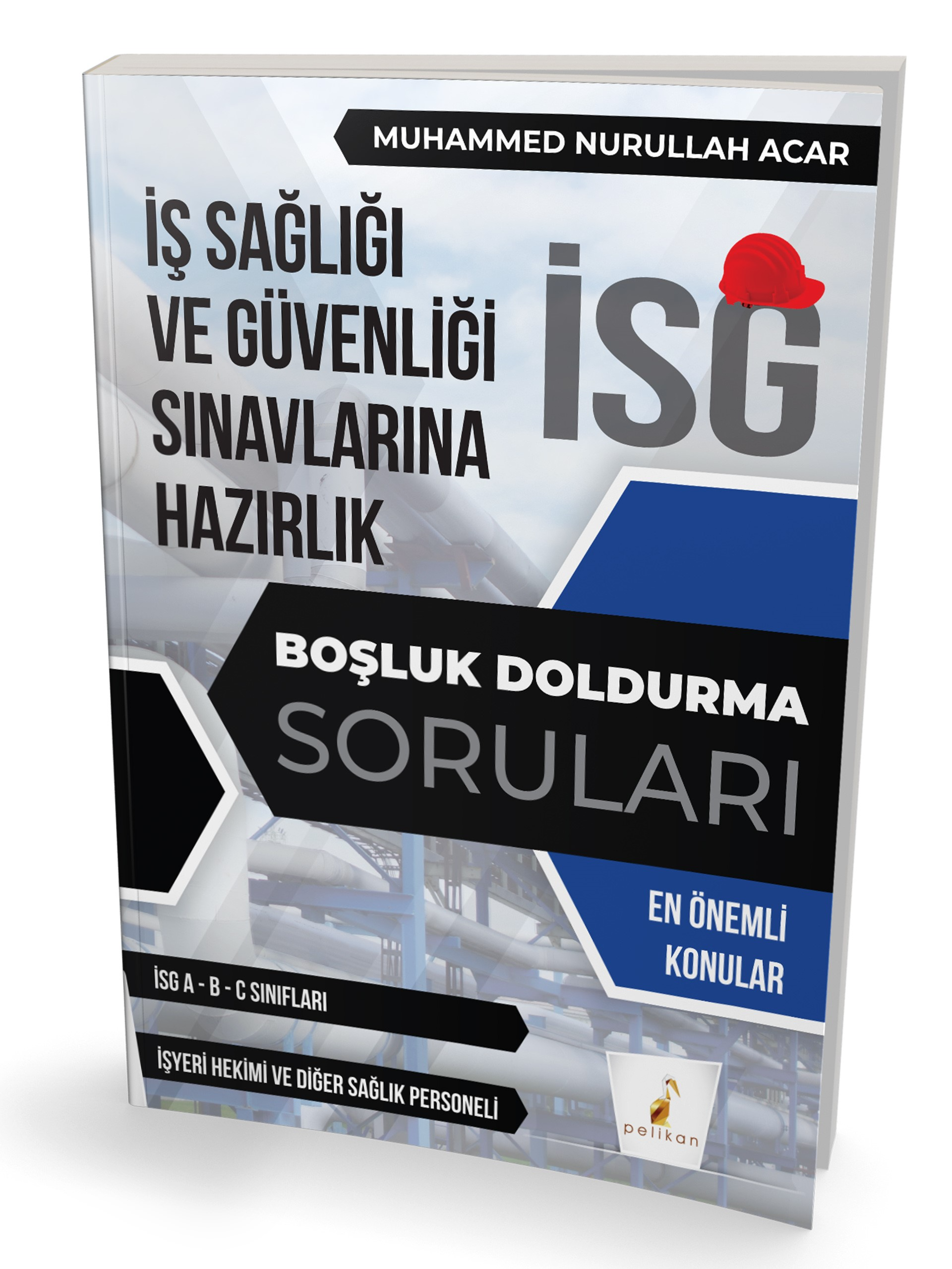 İş Güvenliği Uzmanlığı Sınavlarına Hazırlık İSG Boşluk Doldurma Soruları