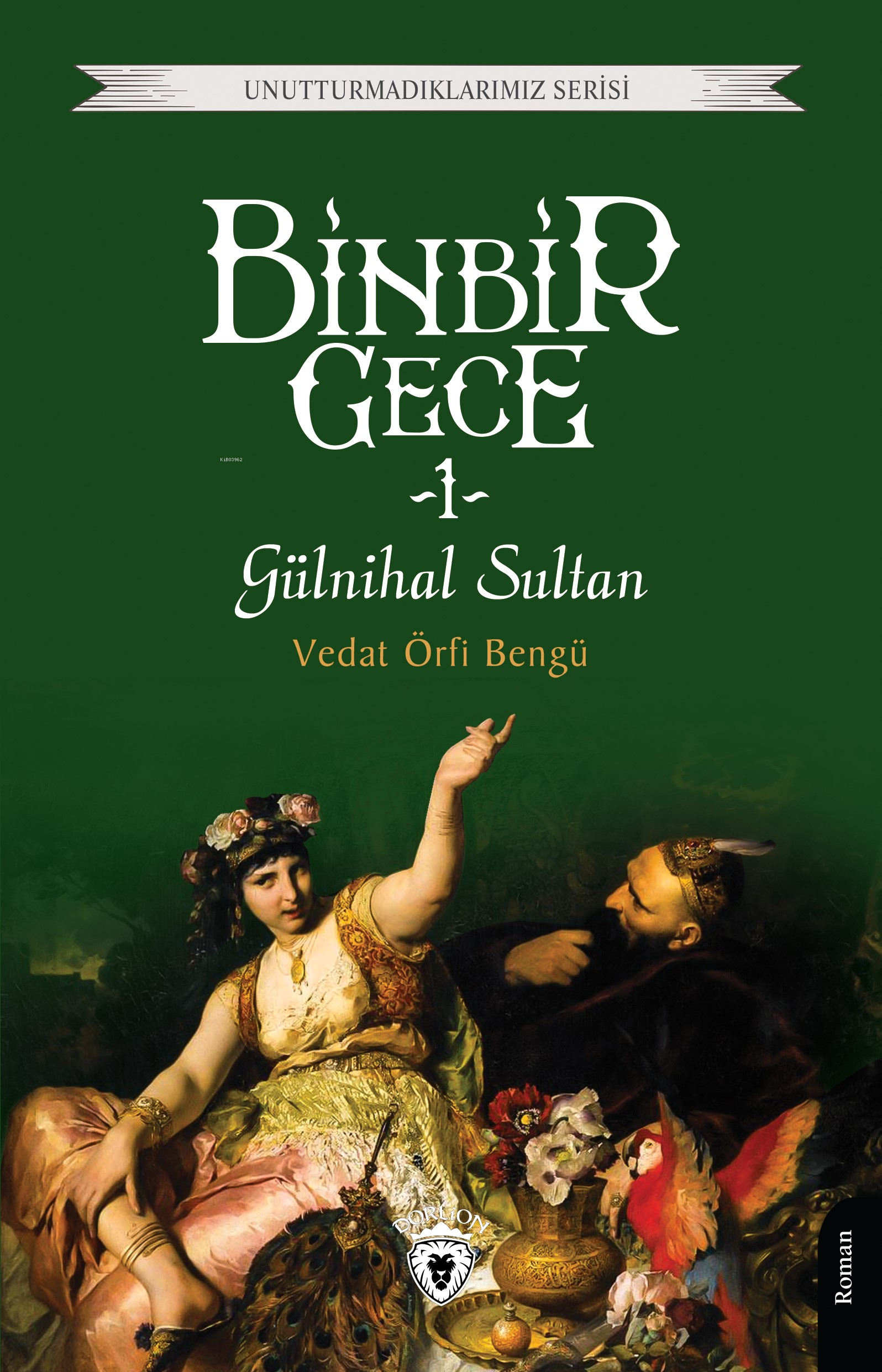 Binbir Gece Gülnihal Sultan -1-;Unutturmadıklarımız Serisi