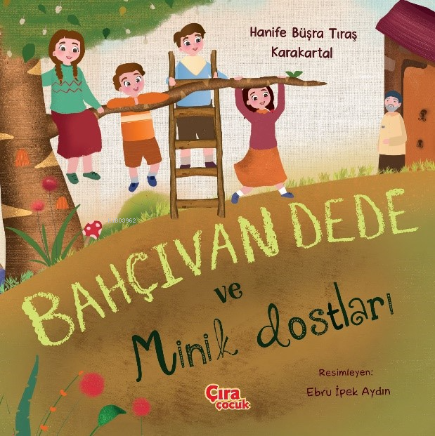 Bahçıvan Dede ve Minik Dostları Hanife Büşra Tıraş Karakartal