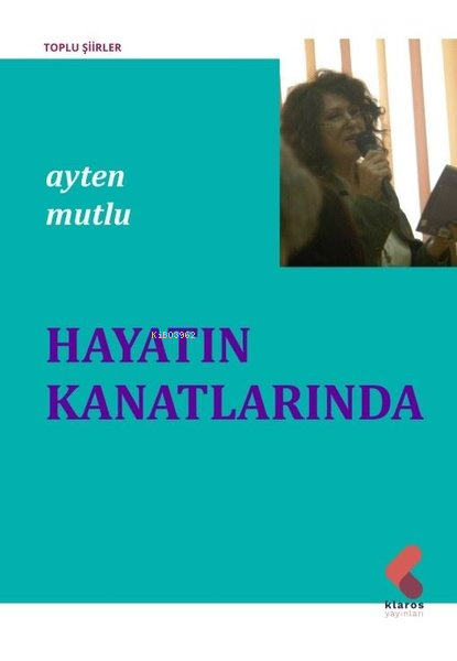 Hayatın Kanatlarında - Toplu Şiirler