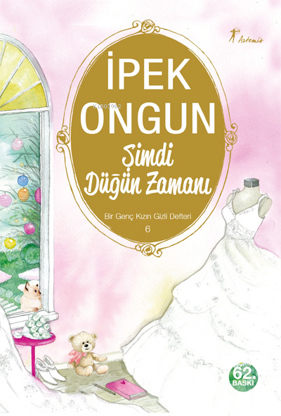 Şimdi Düğün Zamanı; Bir Genç Kızın Gizli Defteri 6