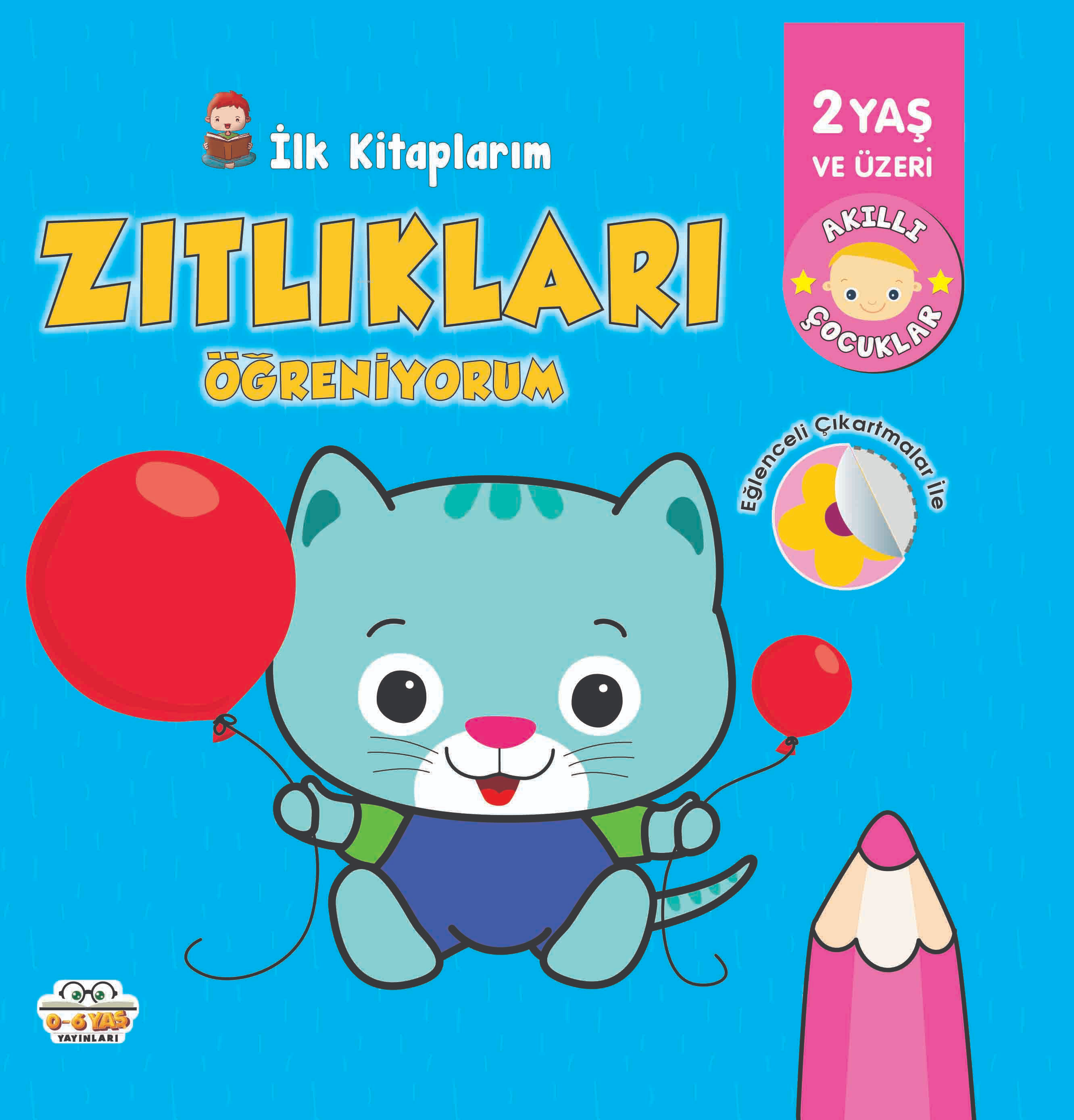 İlk Kitaplarım - Zıtlıkları Öğreniyorum