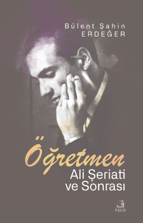 Öğretmen;Ali Şeriati ve Sonrası