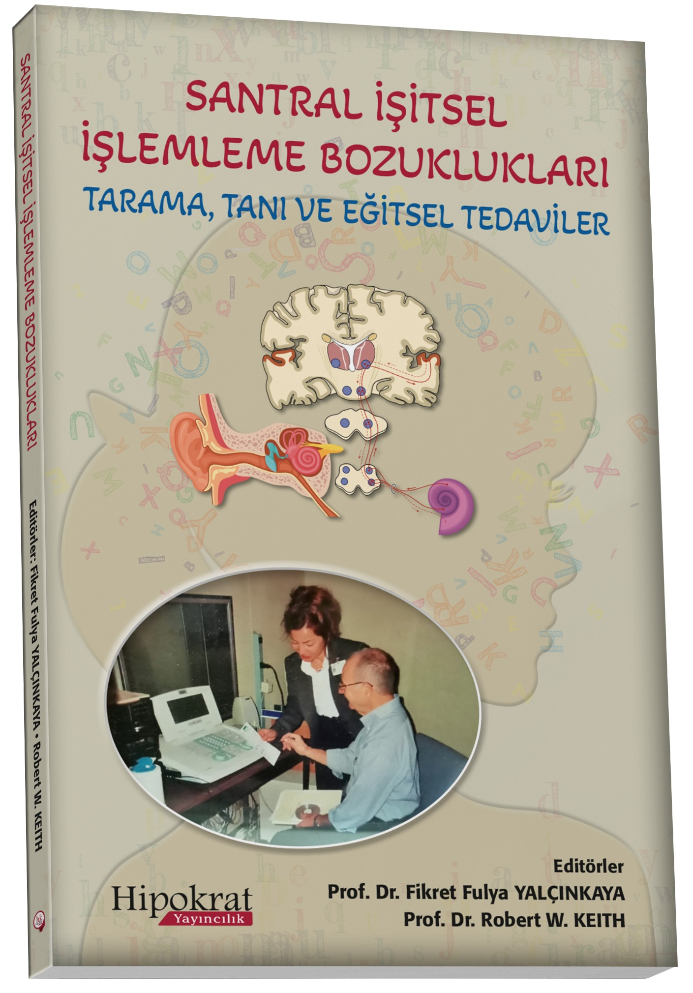 Santral İşitsel İşlemleme Bozuklukları ;Tarama, Tanı ve Eğitsel Tedaviler