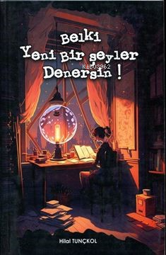  Belki Yeni Bir Şeyler Denersin | Hilal Tunçkol | Abdullah Usta | Orionebula | 9786259953649 | 