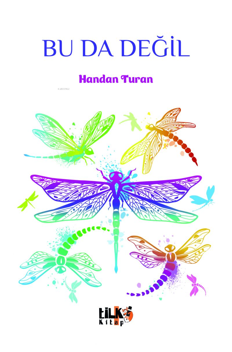  Bu Da Değil | Bu Da Değil | Handan Turan | Kevser Karakaş | Tuğba Ünlüer | Enes Berkay Bayram | Enes Berkay Bayram | Tilki Kitap | 9786256689732 