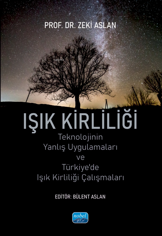 Işık Kirliliği - Teknolojinin Yanlış Uygulamaları ve Türkiye’de Işık Kirliliği Çalışmaları