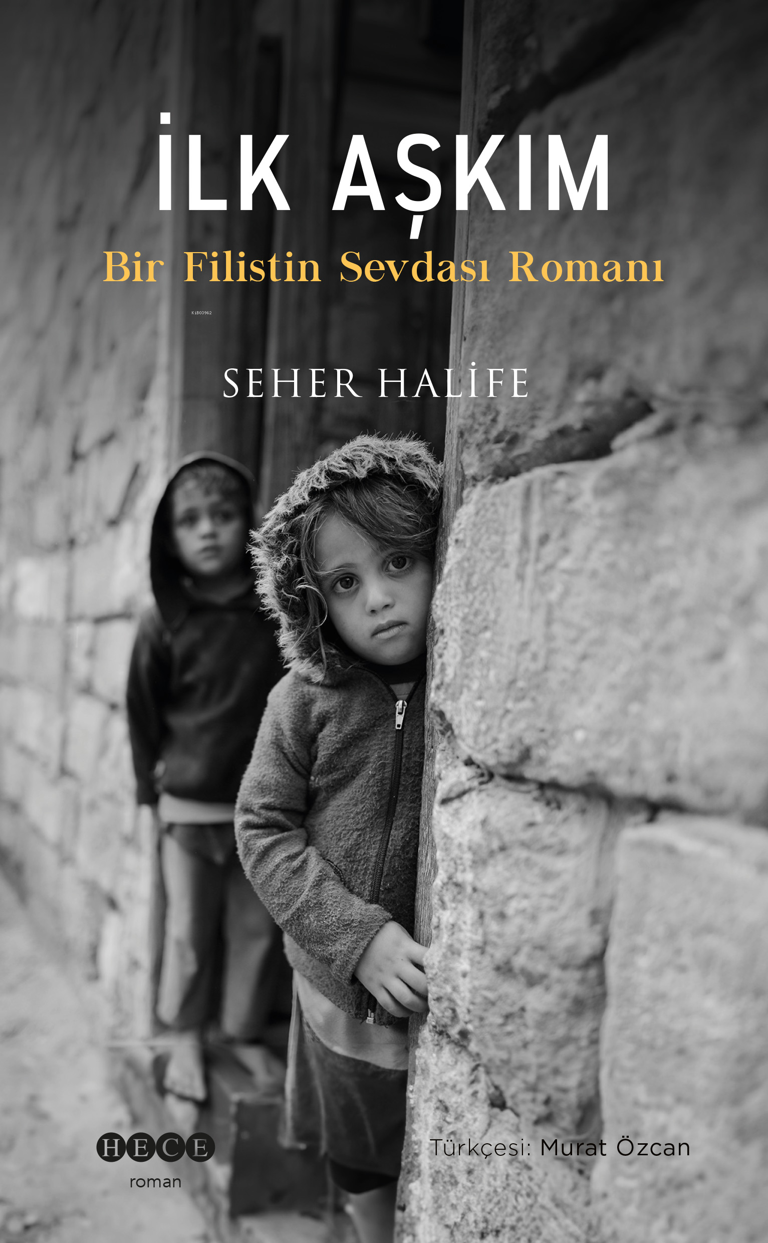 İlk Aşkım;Bir Filistin Sevdası Romanı