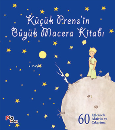 Küçük Prens'in Büyük Macera Kitabı; 60 Eğlenceli Aktivite ve Çıkartma