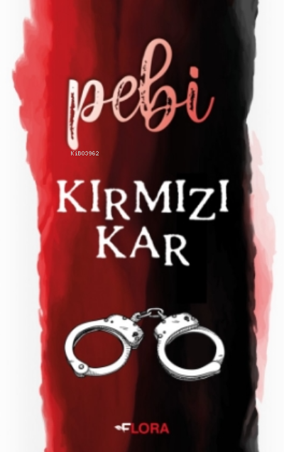  Kırmızı Kar | Kırmızı Kar | Pebi | Flora Kitap | 9786257592253 