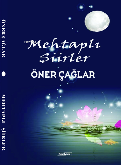  Mehtaplı Şiirler | Mehtaplı Şiirler | Öner Çağlar | SahilKitap Yayınevi | 9786057048455 
