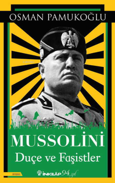 Mussolini – Duçe ve Faşistler