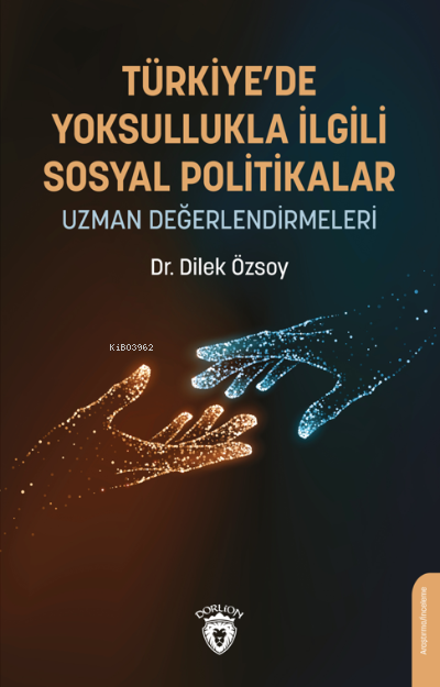 Türkiye'de Yoksullukla İlgili Sosyal Politikalar;Uzman Değerlendirmeleri
