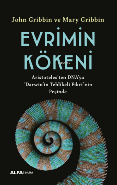 Evrimin Kökeni ;Aristoteles’ten DNA’ya “Darwin”in Tehlikeli Fikri’nin Peşinde