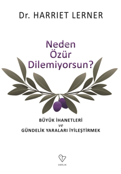 Neden Özür Dilemiyorsun? ;Büyük İhanetleri ve Gündelik Yaraları İyileştirmek