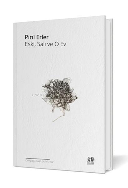  Eski Salı ve O Ev | Pırıl Erler | Pikaresk Yayınevi | 9786057082800 | 