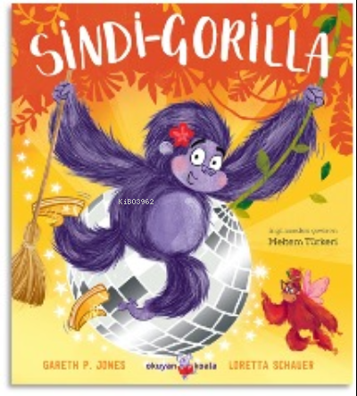 Sindi- Gorilla ;Cesur Kalpler İçin Peri Masalları-2