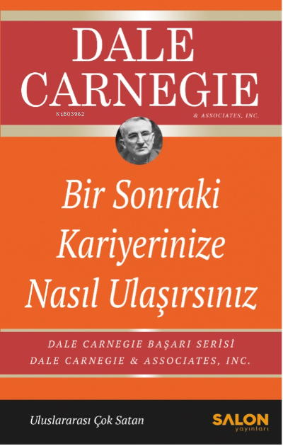 Bir Sonraki Kariyerinize Nasıl Ulaşırsınız;Dale Carnegie Başarı Serisi