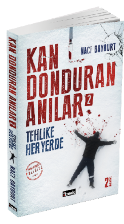  Kan Donduran Anılar 2/Tehlike Her Yerde | Naci Bayburt | İlmek Kitap | 9786055109745 | 