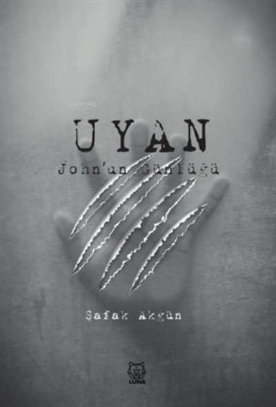  Uyan Johnun Günlüğü | Şafak Akgün | Luna Yayınları | 9786257700719 | 
