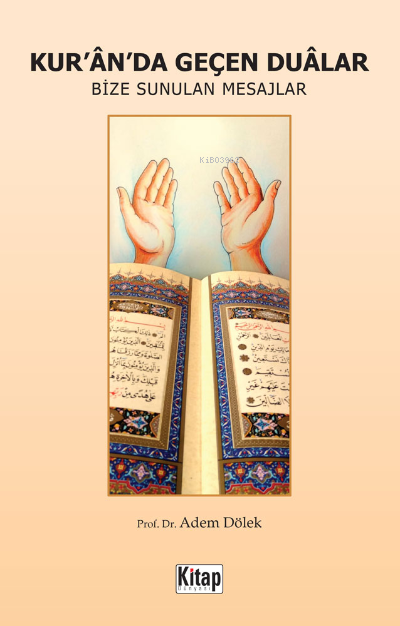 Kur'an'da Geçen Dualar Bize Sunulan Mesajlar