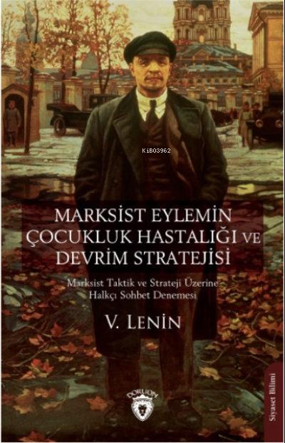 Marksist Eylemin Çocukluk Hastalığı ve Devrim Stratejisi