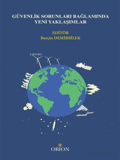  Güvenlik Sorunları Bağlamında Yeni Yaklaşımlar | Burçin Demirbilek | Orion Kitabevi | 9786257294362 | 
